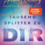 Tausend Splitter zu dir German Edition Antonia Wesseling Kitap Kapağı