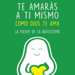 Te amaras a ti mismo como Dios te ama Spanish Edition Jesus Maria Silva Castignani Kitap Kapağı