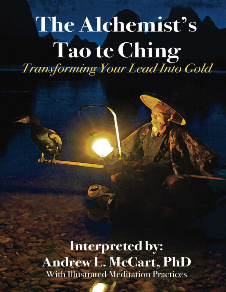 The Alchemists Tao Te Ching Transforming Your Lead Into Gold Andrew L McCart PhD Kitap Kapağı