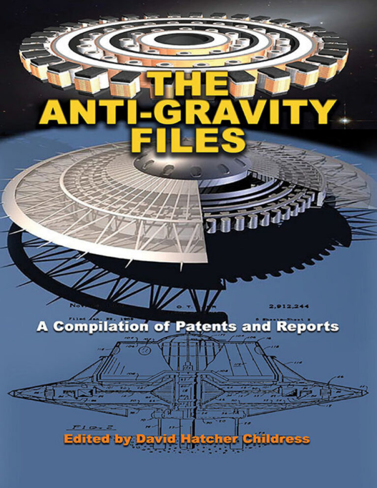 The Anti Gravity Files A Compilation of Patents and Reports David Hatcher Childress Kitap Kapağı