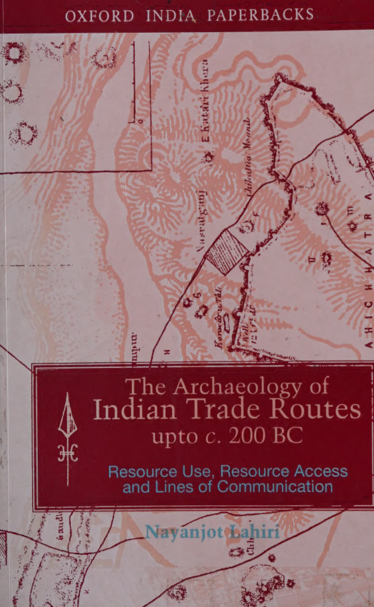The Archaeology of Indian Trade Routes Up to c200 BC Nayanjot Lahiri Kitap Kapağı