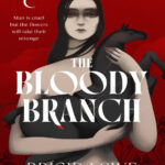 The Bloody Branch Brigid Lowe Kitap Kapağı