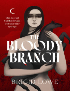 The Bloody Branch Brigid Lowe Kitap Kapağı