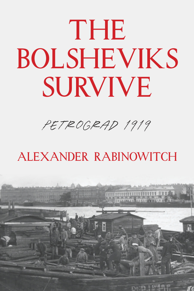 The Bolsheviks Survive Petrograd 1919 Alexander Rabinowitch Kitap Kapağı
