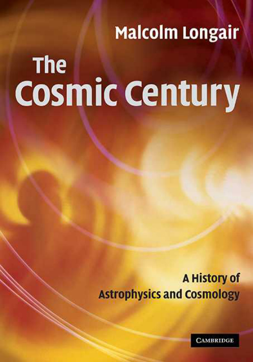 The Cosmic Century Malcolm S Longair Kitap Kapağı