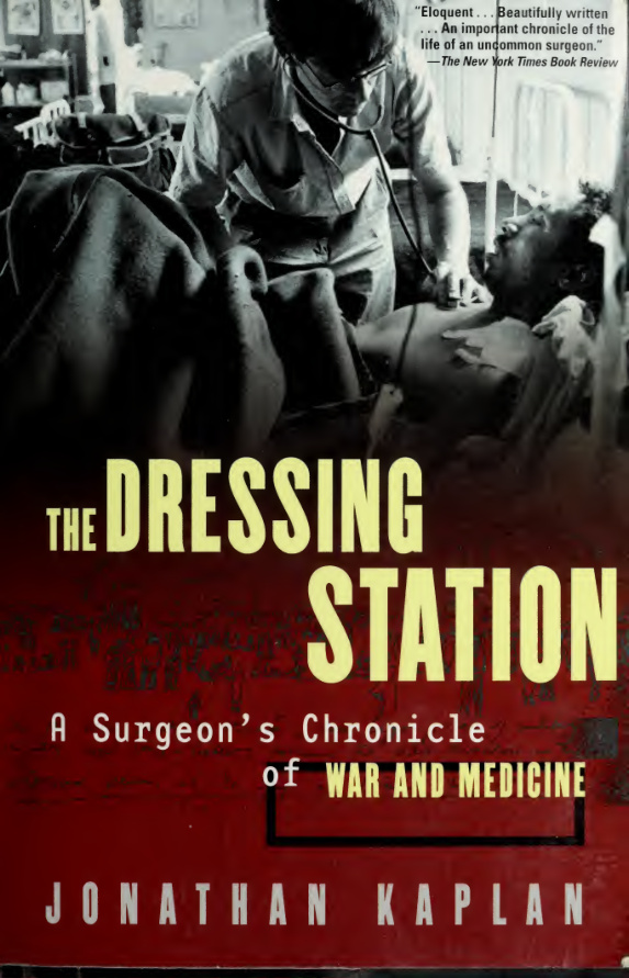 The Dressing Station A Surgeons Chronicle of War and Medicine Jonathan Kaplan Kitap Kapağı