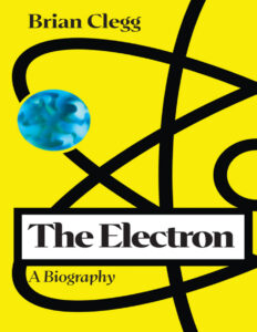 The Electron A Biography Brian Clegg Kitap Kapağı