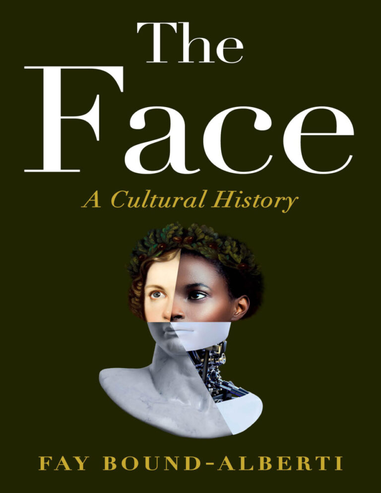 The Face A Cultural History Fay Bound Alberti Kitap Kapağı