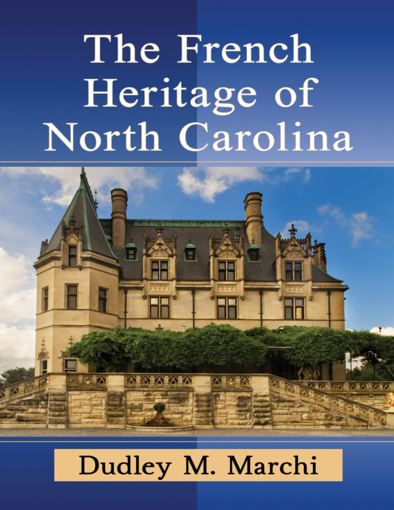 The French Heritage of North Carolina Dudley M Marchi Kitap Kapağı