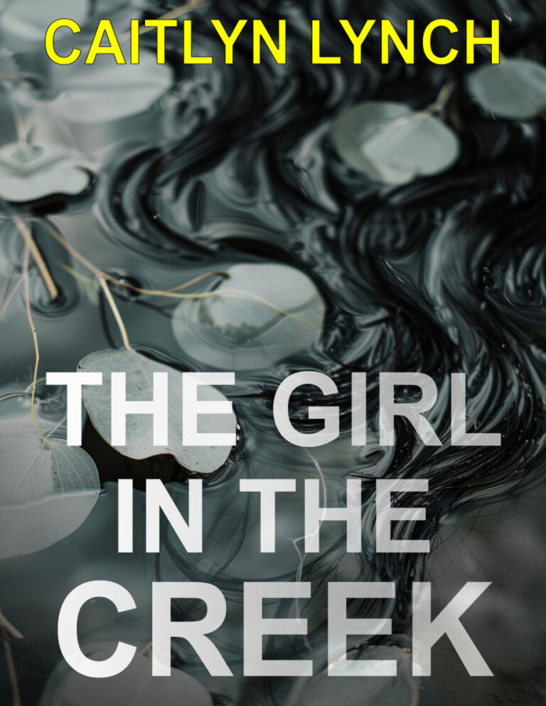 The Girl in the Creek Caitlyn Lynch Kitap Kapağı