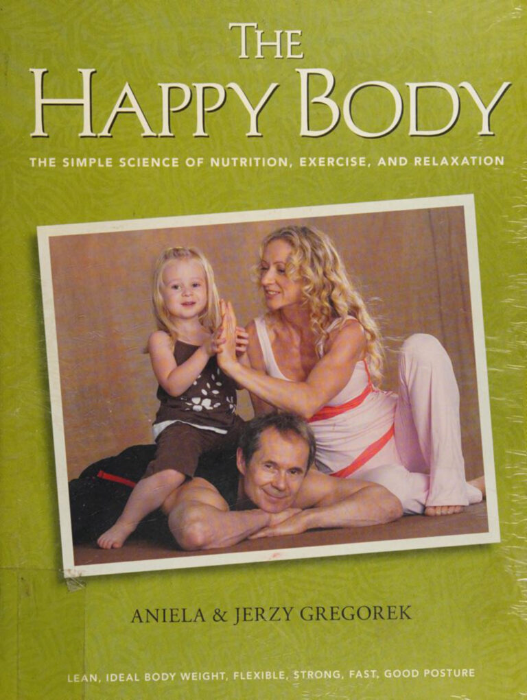 The Happy Body The Simple Science of Nutrition Exercise and Relaxation Aniela Kitap Kapağı