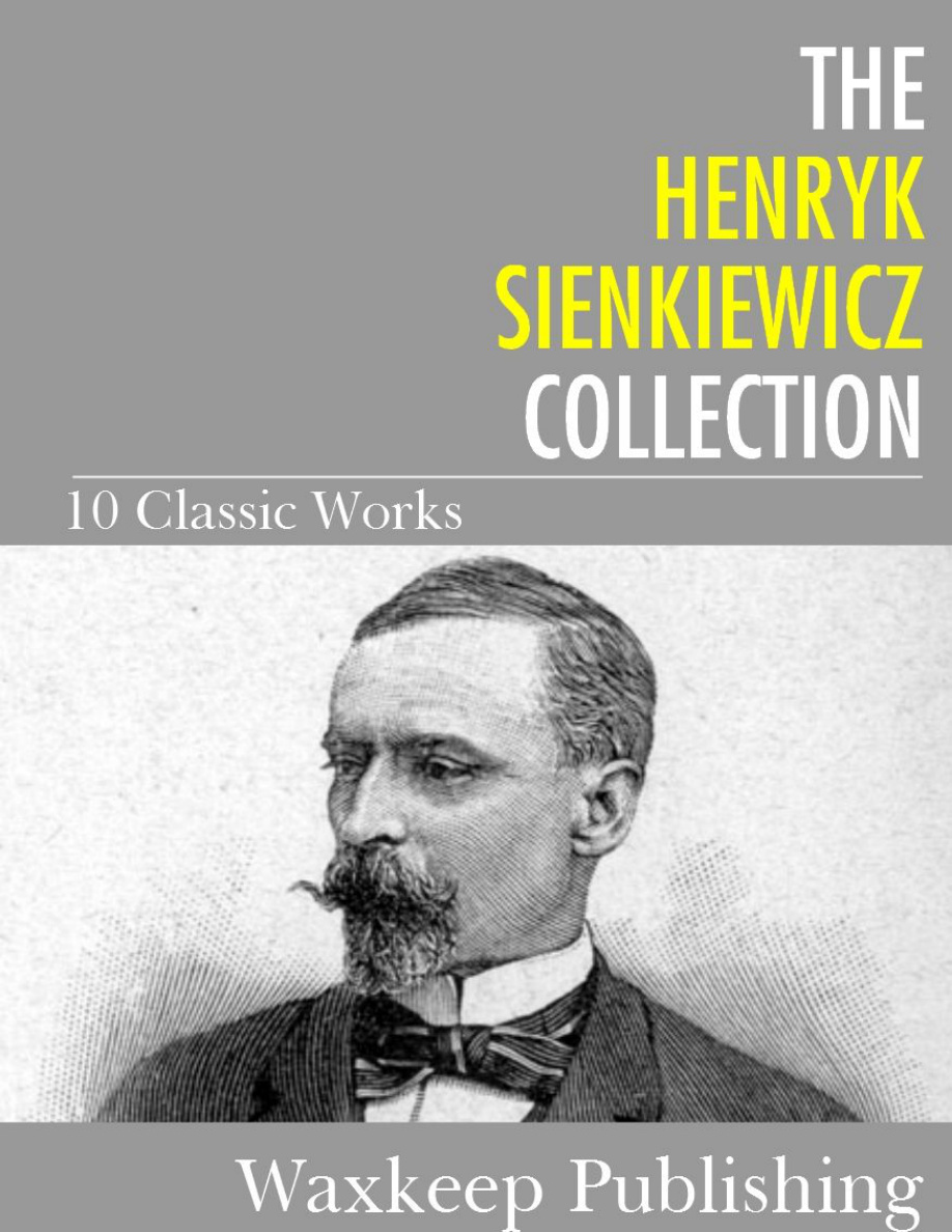 The Henryk Sienkiewicz Collection: 10 Classic Works PDF Download