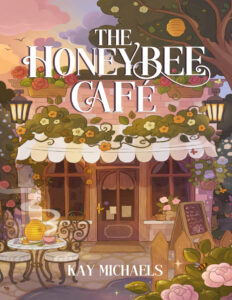 The Honeybee Cafe Kay Michaels Kitap Kapağı
