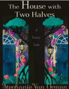 The House With Two Halves Stephanie Van Orman Kitap Kapağı