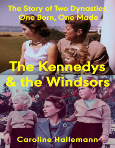 The Kennedys and the Windsors Caroline Hallemann Kitap Kapağı