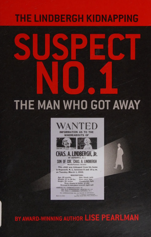 The Lindbergh kidnapping suspect no 1 the man who got away Lise Pearlman Kitap Kapağı