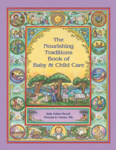 The Nourishing Traditions Book of Baby and Child Care Sally Fallon Kitap Kapağı