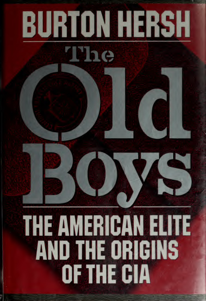 The Old Boys The American Elite and the Origins of the CIA Burton Hersh Kitap Kapağı