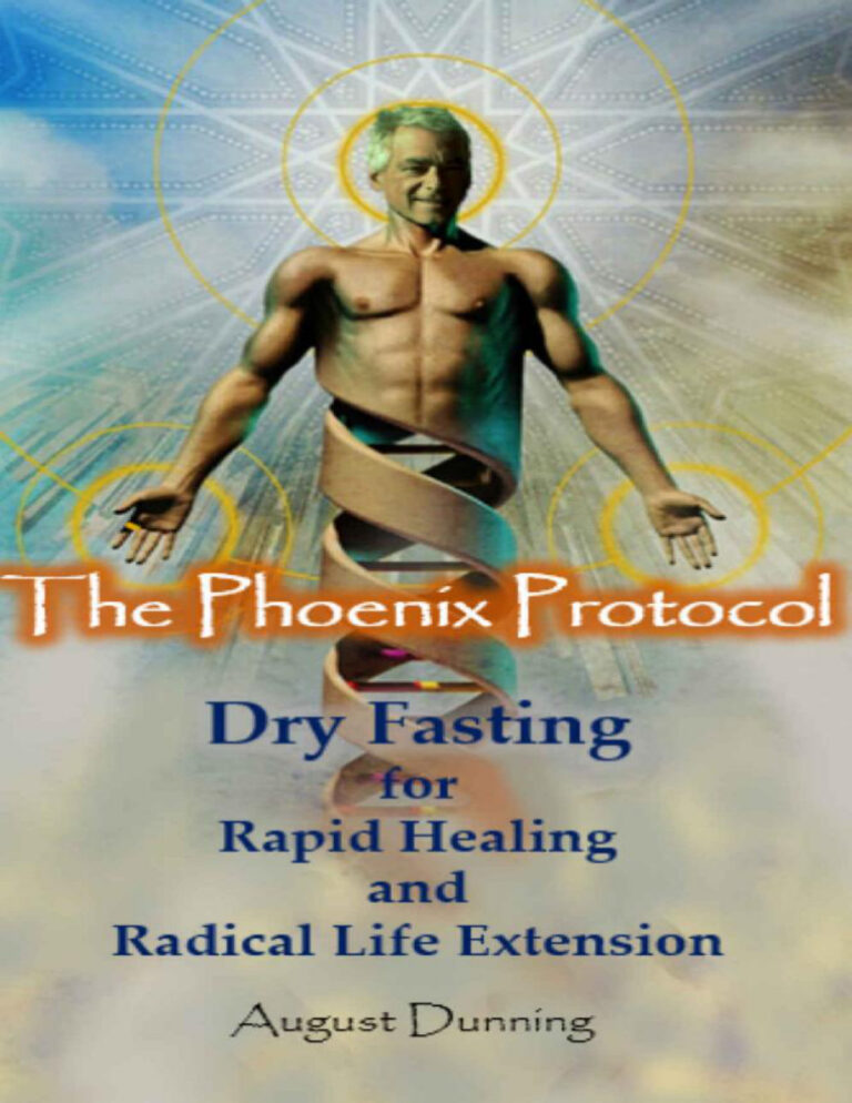 The Phoenix Protocol Dry Fasting for Rapid Healing and Radical Life Extension August Dunning Kitap Kapağı