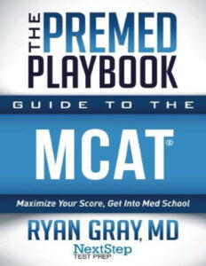 The Premed Playbook Guide to the MCAT Maximize Your Score Get Into Med School Ryan Gray Kitap Kapağı