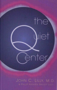 The Quiet Center John C Lilly Kitap Kapağı