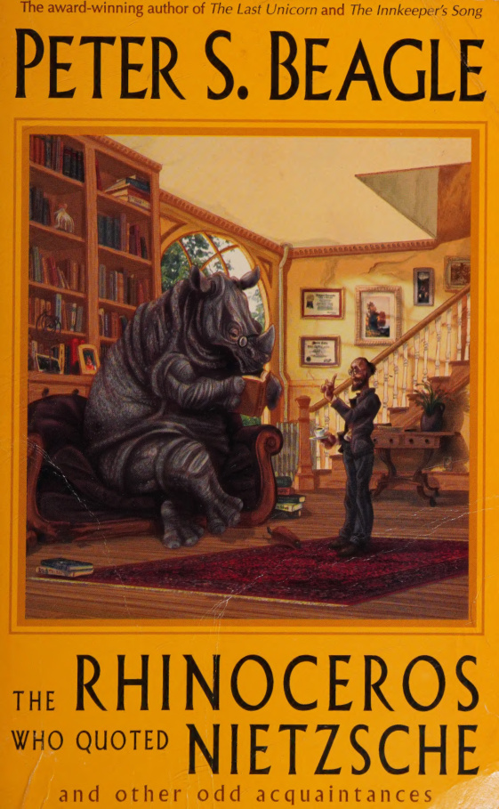 The Rhinoceros Who Quoted Nietzsche and Other Odd Acquaintances Peter S Beagle Kitap Kapağı