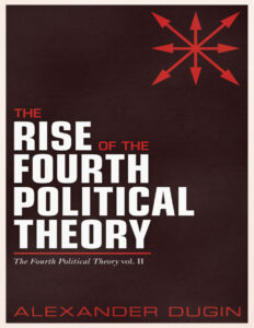 The Rise of the Fourth Political Theory The Fourth Political Theory vol II Alexander Dugin Kitap Kapağı