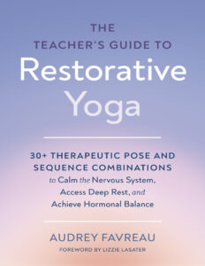 The Teachers Guide to Restorative Yoga Audrey Favreau Kitap Kapağı