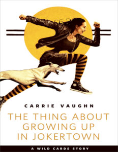 The Thing about Growing Up in Jokertown Carrie Vaughn Kitap Kapağı