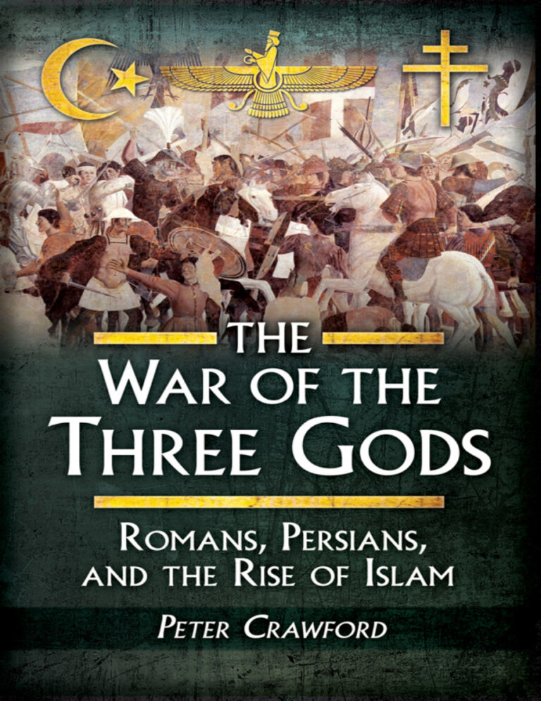 The War of the Three Gods Romans Persians and the Rise of Islam Peter Crawford Kitap Kapağı
