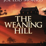 The Weaning Hill Joe Edd Morris Kitap Kapağı
