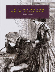 The madness of Mr Darcy Alexa Adams Kitap Kapağı