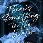 Theres Something in the Water E Baileu Kitap Kapağı