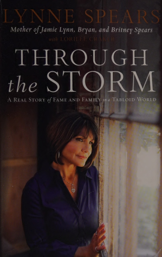 Through the Storm A Real Story of Fame and Family in a Tabloid World Lynne Spears Kitap Kapağı