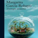 Tiempo muerto Spanish Edition Margarita Garcia Robayo Kitap Kapağı