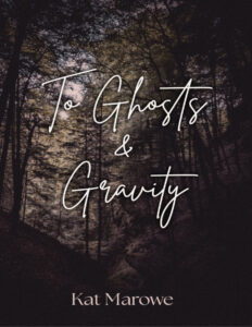 To Ghosts and Gravity Kat Marowe Kitap Kapağı