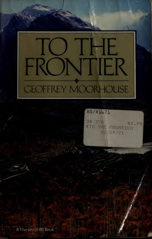 To the Frontier Geoffrey Moorhouse Kitap Kapağı
