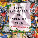 Todas las cosas de nuestra vida Spanish Edition Hwang Sok Yong Kitap Kapağı