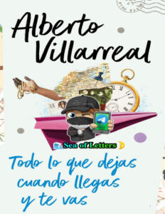 Todo Lo Que Dejas Cuando Llegas Y Te Vas Alberto Villarreal Kitap Kapağı