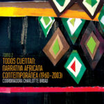 Todos cuentan narrativas africana contemporanea 1960 2003 Tomo 2 Spanish Edition Charlotte Broad coord Kitap Kapağı