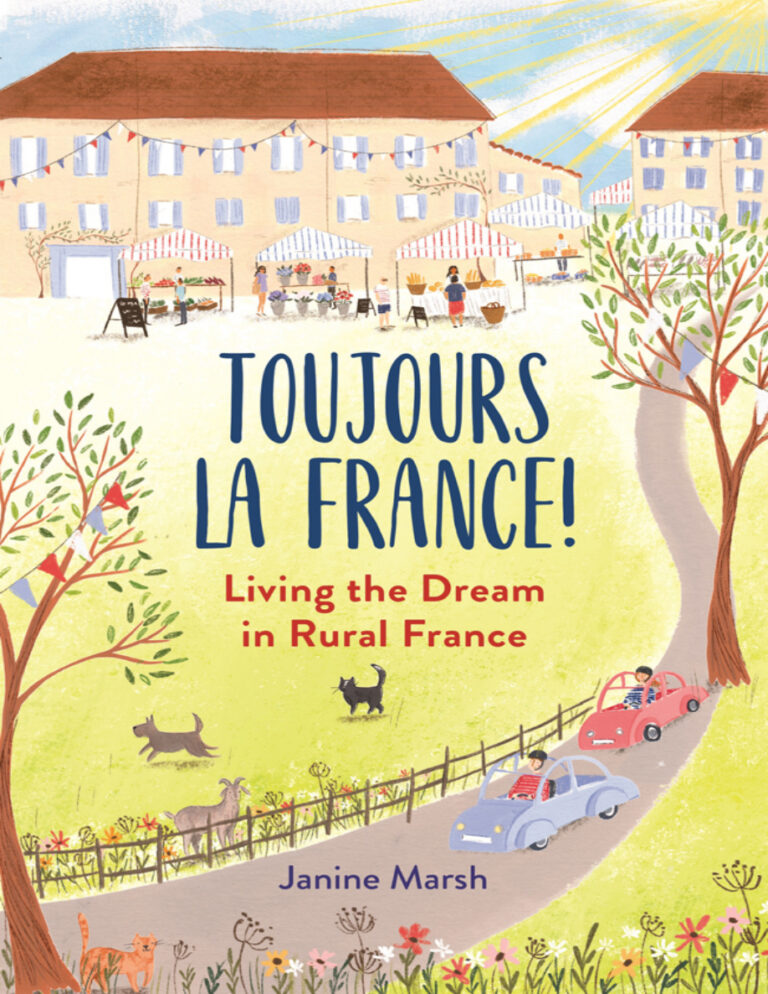 Toujours la France Living the Dream in Rural France Janine Marsh Kitap Kapağı
