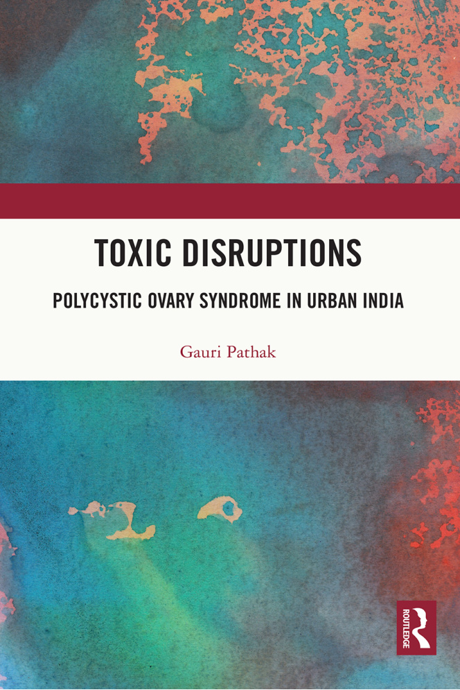 Toxic Disruptions Polycystic Ovary Syndrome in Urban India Gauri pathak Kitap Kapağı