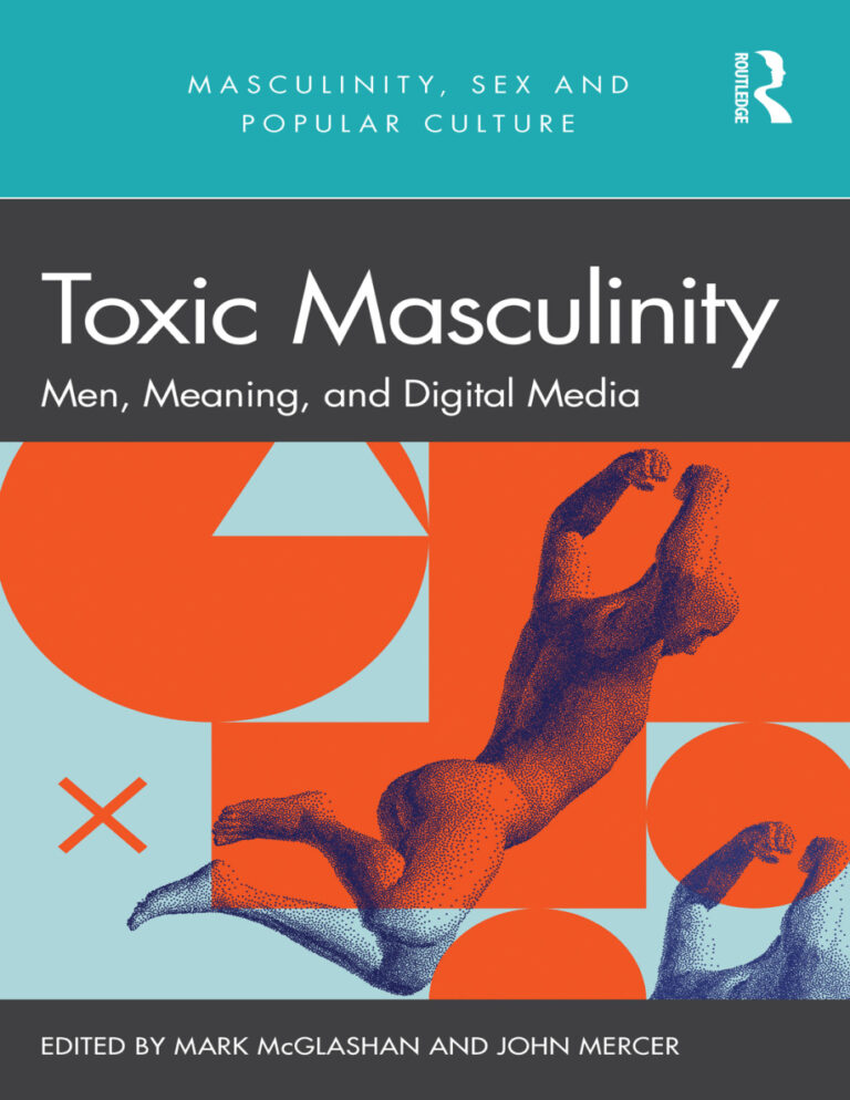 Toxic Masculinity Men Meaning and Digital Media John Mercer Kitap Kapağı