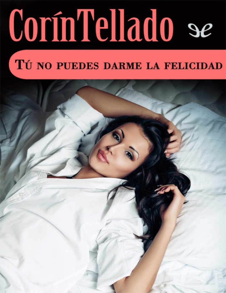 Tu no puedes darme la felicidad Spanish Edition Corin Tellado Kitap Kapağı