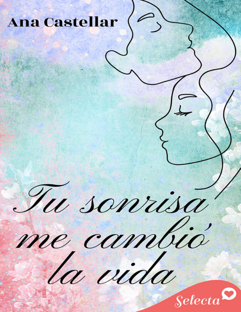 Tu sonrisa me cambio la vida Spanish Edition Ana Castellar Kitap Kapağı