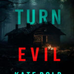 Turn Evil Morgan Reid FBI Suspense Thriller 6 Kate Bold Kitap Kapağı