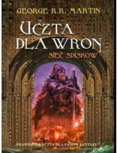 Uczta dla wron Sieć spisków Polish Edition George RR Martin Kitap Kapağı