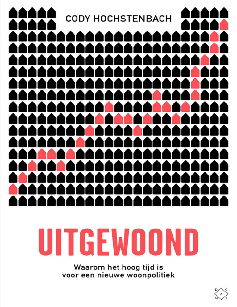 Uitgewoond Waarom het hoog tijd is voor een nieuwe woonpolitiek Dutch Edition Cody Hochstenbach Kitap Kapağı