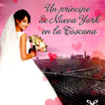 Un principe de Nueva York en la Toscana Silvia Garcia Ruiz Kitap Kapağı