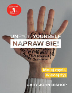 Unfck yourself Napraw sie Polish Edition Gary John Bishop Kitap Kapağı